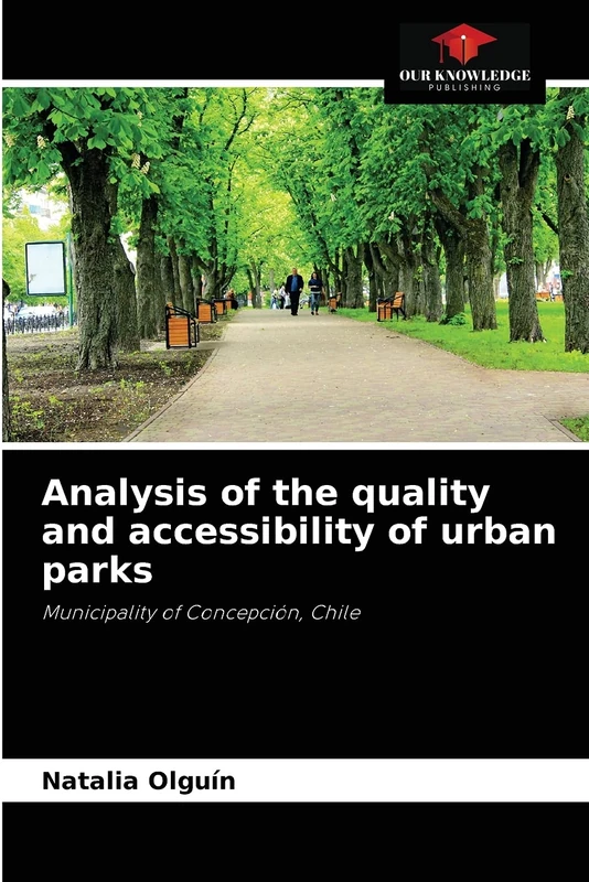 Analysis of the quality and accessibility of urban parks: Municipality of Concepción, Chile