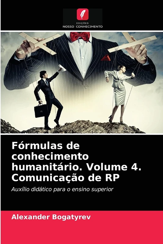 Fórmulas de conhecimento humanitário. Volume 4. Comunicação de RP: Auxílio didático para o ensino superior