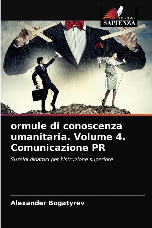 ormule di conoscenza umanitaria. Volume 4. Comunicazione PR: Sussidi didattici per l'istruzione superiore