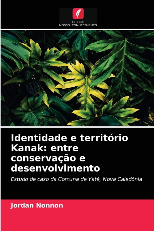Identidade e território Kanak: entre conservação e desenvolvimento: Estudo de caso da Comuna de Yaté, Nova Caledónia
