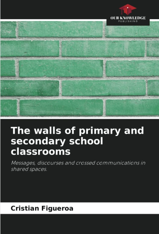 The walls of primary and secondary school classrooms: Messages, discourses and crossed communications in shared spaces.