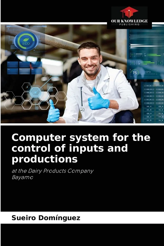 Computer system for the control of inputs and productions: at the Dairy Products CompanyBayamo