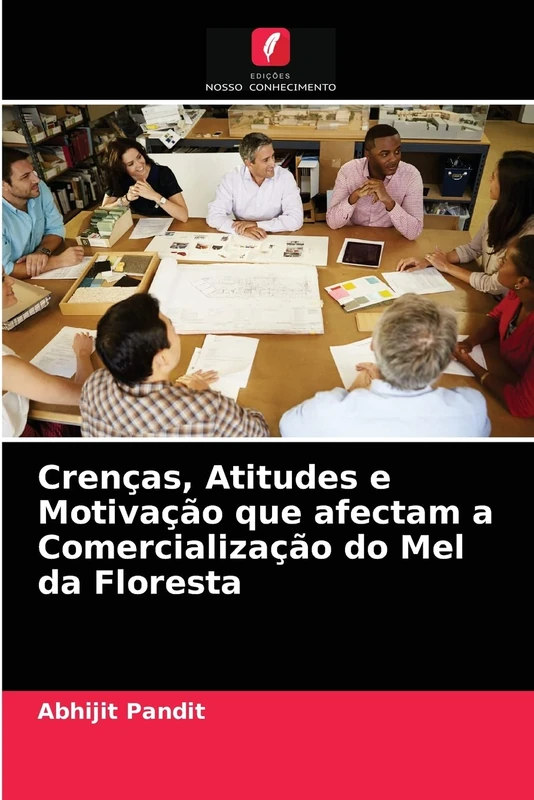 Crenças, Atitudes e Motivação que afectam a Comercialização do Mel da Floresta