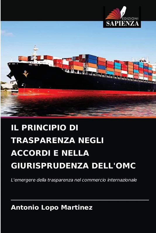 IL PRINCIPIO DI TRASPARENZA NEGLI ACCORDI E NELLA GIURISPRUDENZA DELL'OMC: L'emergere della trasparenza nel commercio internazionale