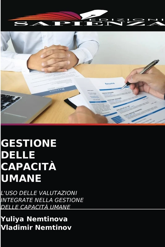 GESTIONE DELLE CAPACITÀ UMANE: L'USO DELLE VALUTAZIONI INTEGRATE NELLA GESTIONE DELLE CAPACITÀ UMANE