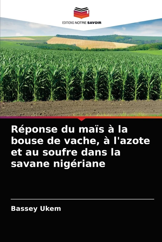 Réponse du maïs à la bouse de vache, à l'azote et au soufre dans la savane nigériane