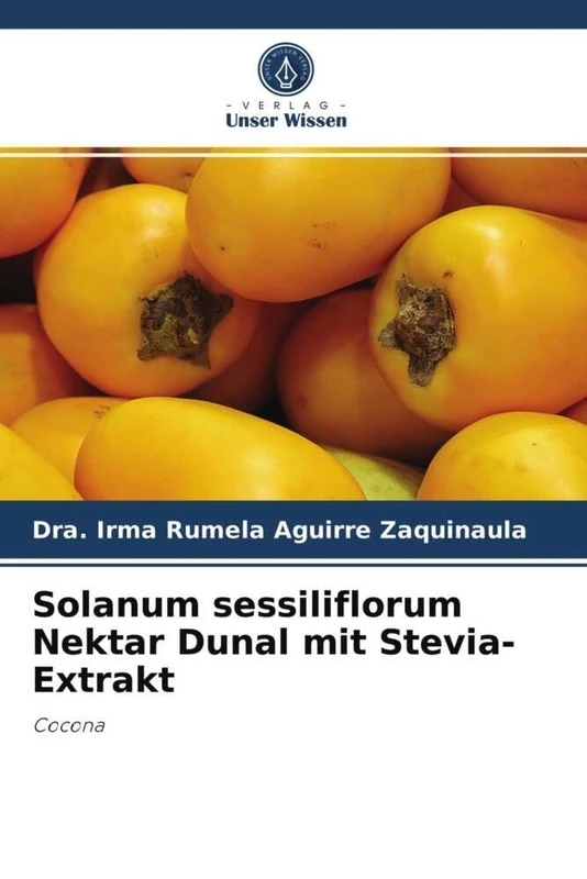 Solanum sessiliflorum Nektar Dunal mit Stevia-Extrakt: Cocona