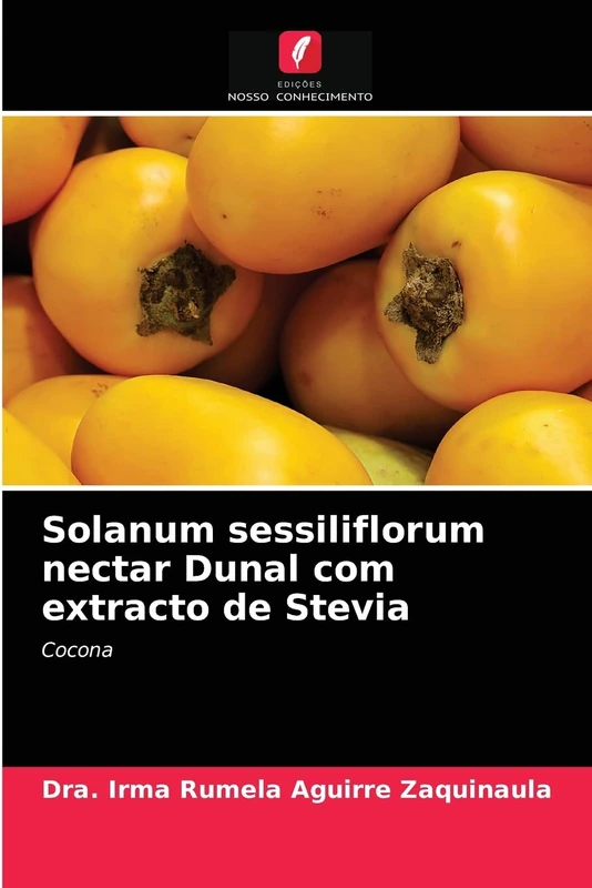 Solanum sessiliflorum nectar Dunal com extracto de Stevia: Cocona