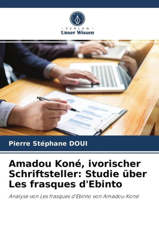 Amadou Koné, ivorischer Schriftsteller: Studie über Les frasques d'Ebinto: Analyse von Les frasques d'Ebinto von Amadou Koné - Image 1