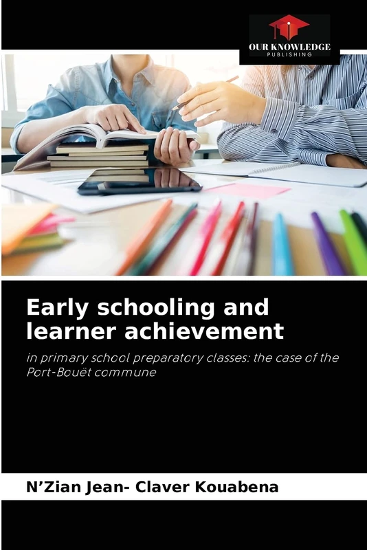 Early schooling and learner achievement: in primary school preparatory classes: the case of the Port-Bouët commune