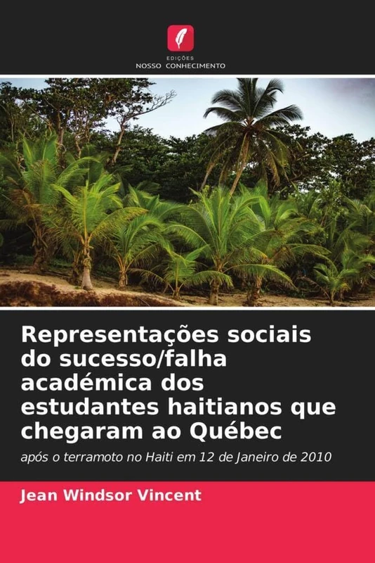 Representações sociais do sucesso/falha académica dos estudantes haitianos que chegaram ao Québec: após o terramoto no Haiti em 12 de Janeiro de 2010