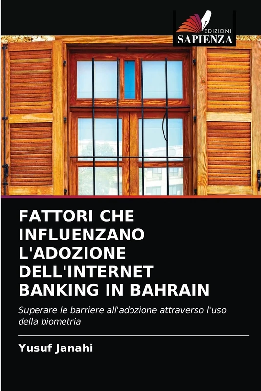 FATTORI CHE INFLUENZANO L'ADOZIONE DELL'INTERNET BANKING IN BAHRAIN: Superare le barriere all'adozione attraverso l'uso della biometria - Image 1