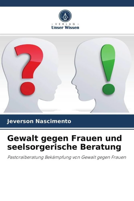 Gewalt gegen Frauen und seelsorgerische Beratung: Pastoralberatung Bekämpfung von Gewalt gegen Frauen