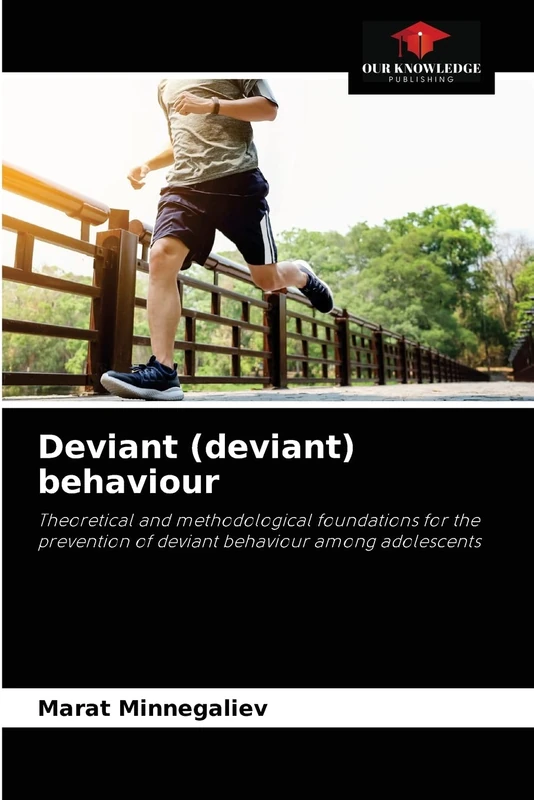 Deviant (deviant) behaviour: Theoretical and methodological foundations for the prevention of deviant behaviour among adolescents
