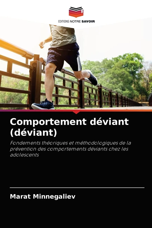 Comportement déviant (déviant): Fondements théoriques et méthodologiques de la prévention des comportements déviants chez les adolescents
