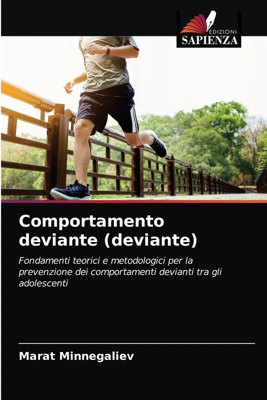 Comportamento deviante (deviante): Fondamenti teorici e metodologici per la prevenzione dei comportamenti devianti tra gli adolescenti