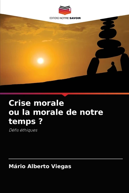Crise morale ou la morale de notre temps ?: Défis éthiques