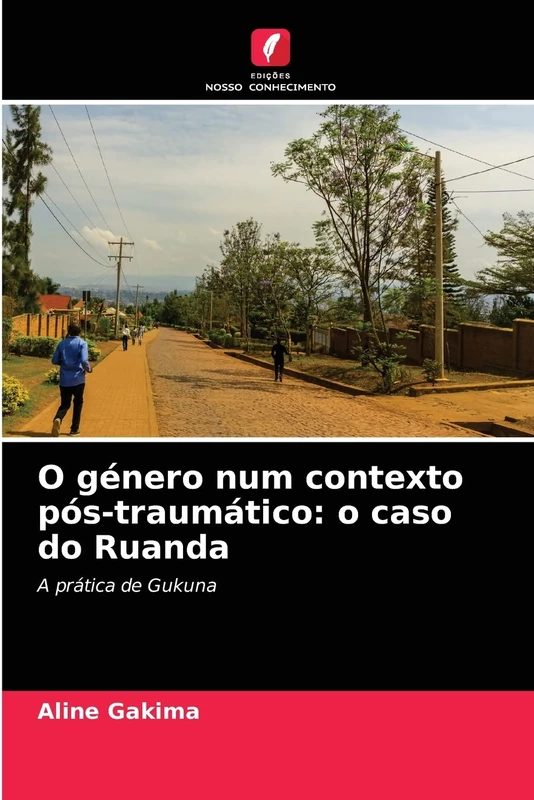 O género num contexto pós-traumático: o caso do Ruanda: A prática de Gukuna