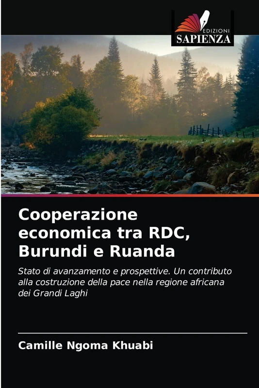 Cooperazione economica tra RDC, Burundi e Ruanda: Stato di avanzamento e prospettive. Un contributo alla costruzione della pace nella regione africana dei Grandi Laghi - Image 1