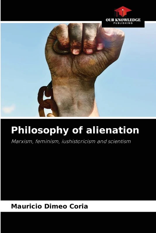 Philosophy of alienation: Marxism, feminism, iushistoricism and scientism - Image 1
