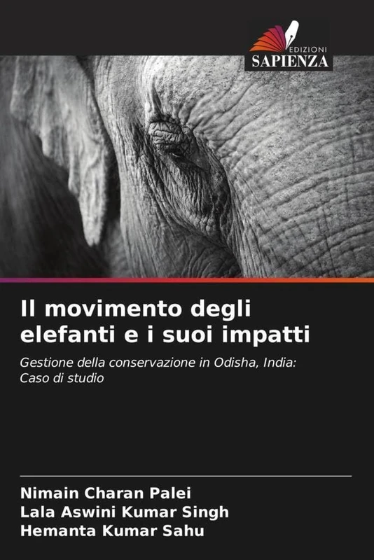 Il movimento degli elefanti e i suoi impatti: Gestione della conservazione in Odisha, India: Caso di studio