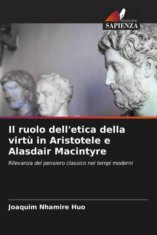 Il ruolo dell'etica della virtù in Aristotele e Alasdair Macintyre: Rilevanza del pensiero classico nei tempi moderni