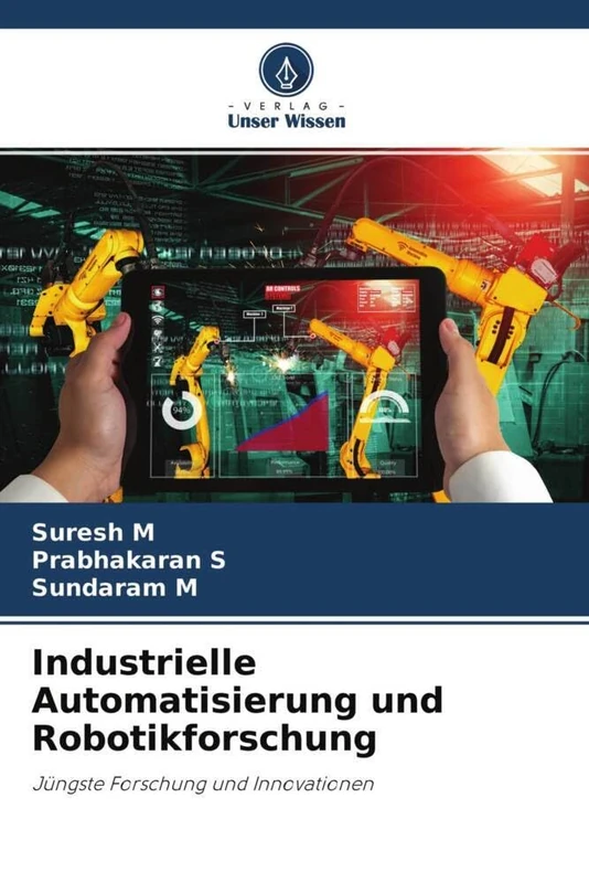 Industrielle Automatisierung und Robotikforschung: Jüngste Forschung und Innovationen