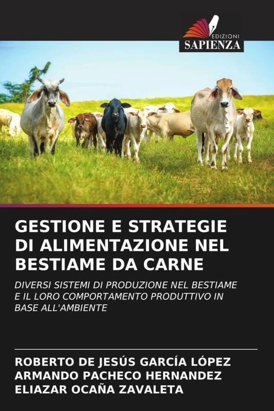GESTIONE E STRATEGIE DI ALIMENTAZIONE NEL BESTIAME DA CARNE: DIVERSI SISTEMI DI PRODUZIONE NEL BESTIAME E IL LORO COMPORTAMENTO PRODUTTIVO IN BASE ALL'AMBIENTE