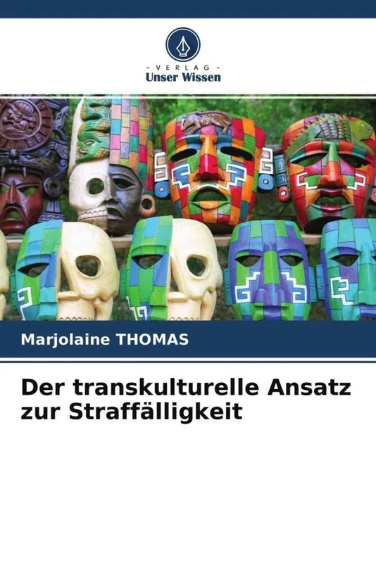 Der transkulturelle Ansatz zur Straffälligkeit