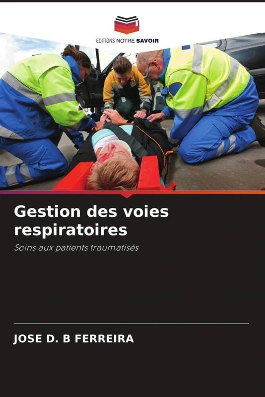 Gestion des voies respiratoires: Soins aux patients traumatisés