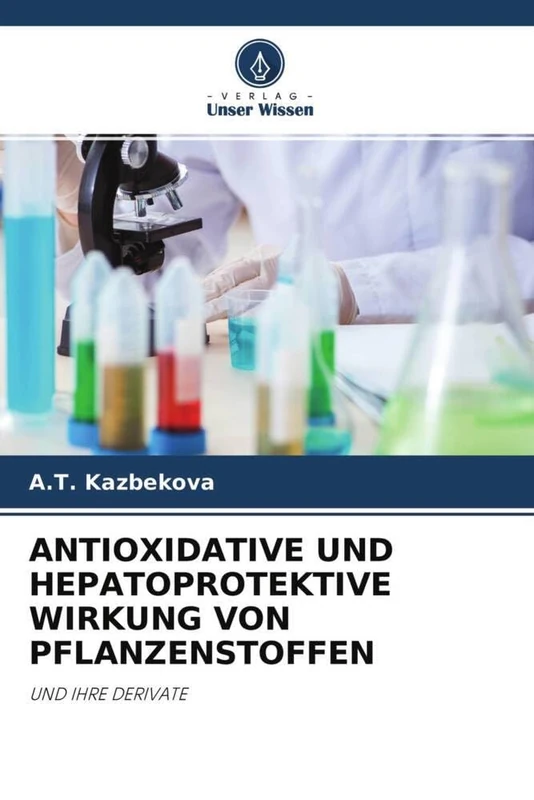 ANTIOXIDATIVE UND HEPATOPROTEKTIVE WIRKUNG VON PFLANZENSTOFFEN: UND IHRE DERIVATE - Image 1