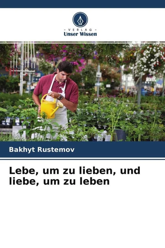 Lebe, um zu lieben, und liebe, um zu leben