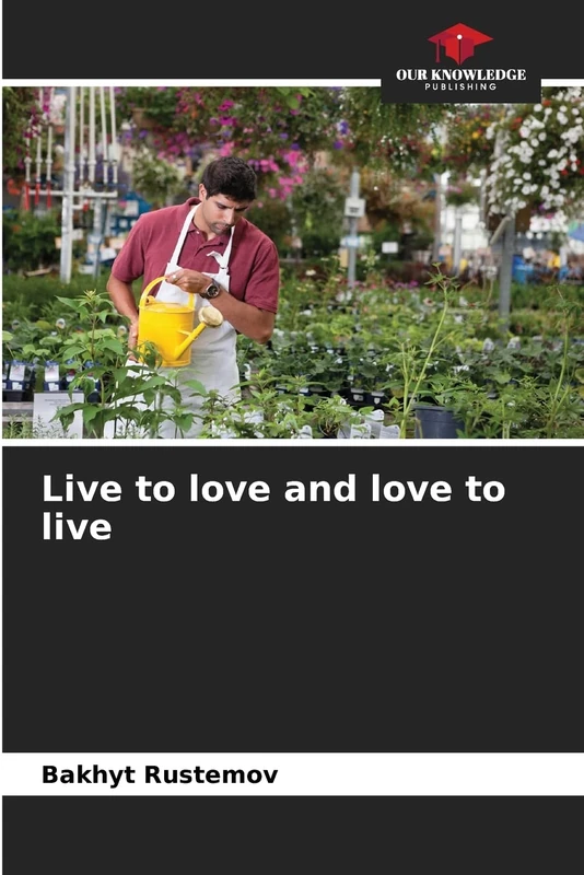 Live to love and love to live