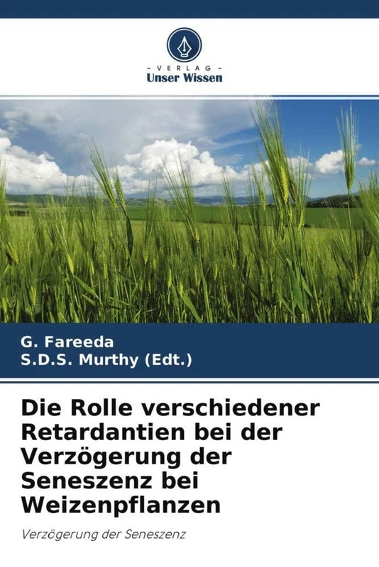 Die Rolle verschiedener Retardantien bei der Verzögerung der Seneszenz bei Weizenpflanzen: Verzögerung der Seneszenz