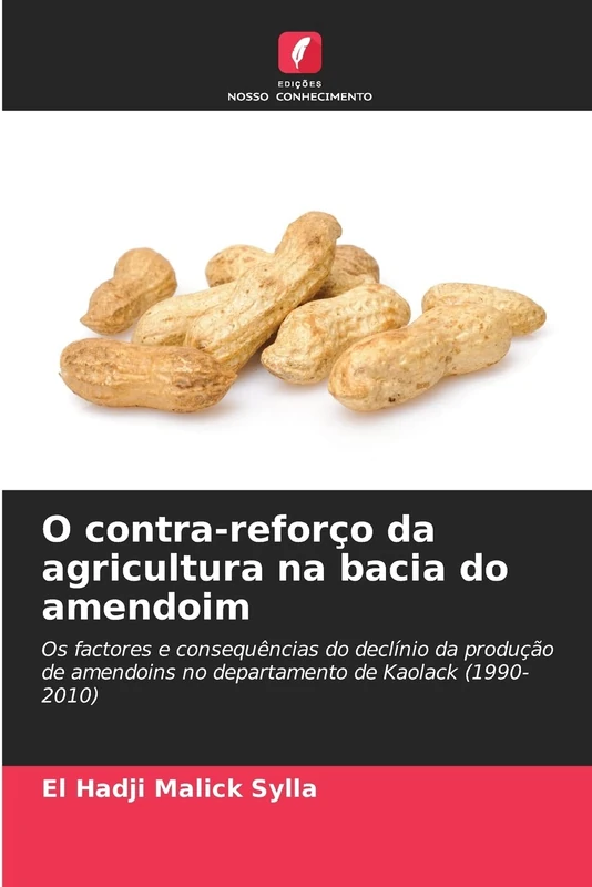 O contra-reforço da agricultura na bacia do amendoim: Os factores e consequências do declínio da produção de amendoins no departamento de Kaolack (1990-2010) - Image 1