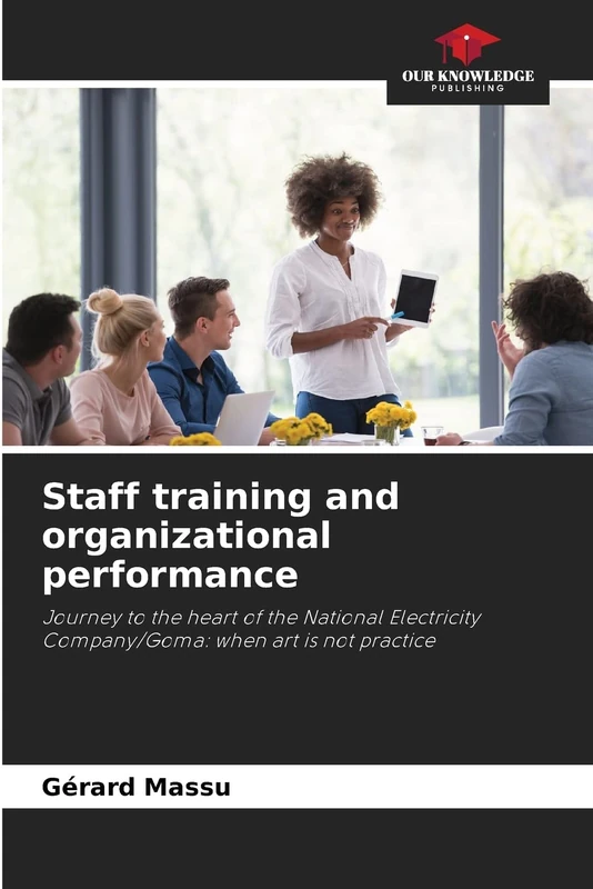 Staff training and organizational performance: Journey to the heart of the National Electricity Company/Goma: when art is not practice