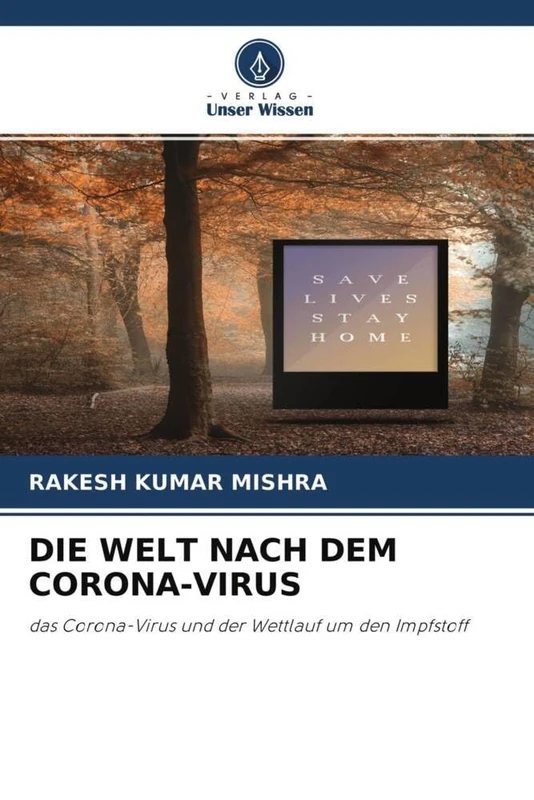 DIE WELT NACH DEM CORONA-VIRUS: das Corona-Virus und der Wettlauf um den Impfstoff