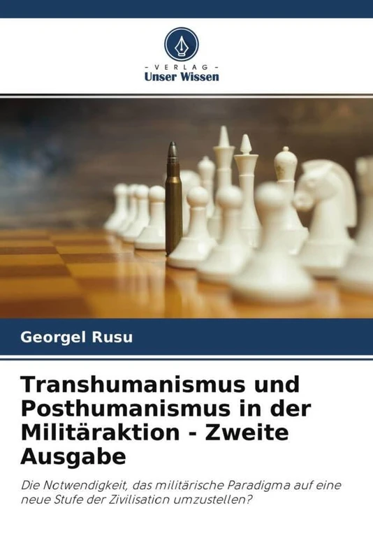 Transhumanismus und Posthumanismus in der Militäraktion - Zweite Ausgabe: Die Notwendigkeit, das militärische Paradigma auf eine neue Stufe der Zivilisation umzustellen? - Image 1