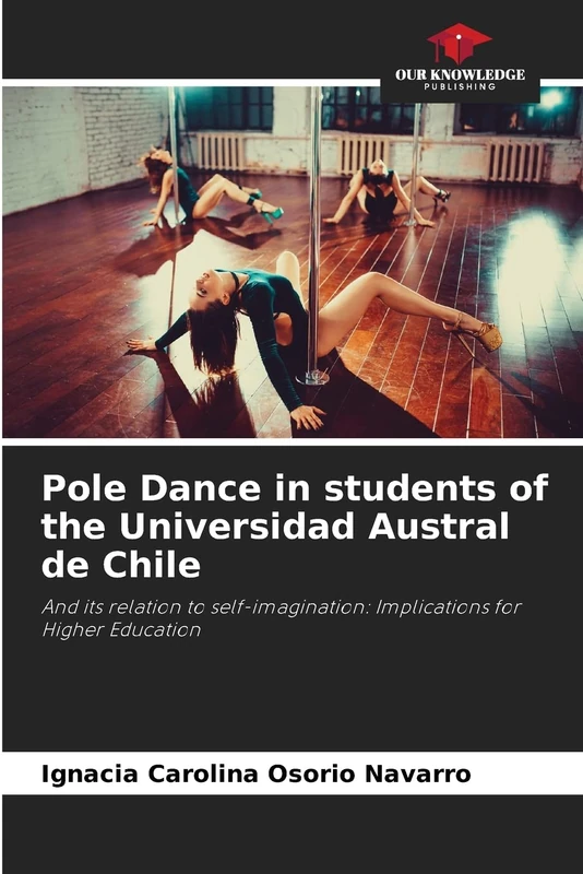 Pole Dance in students of the Universidad Austral de Chile: And its relation to self-imagination: Implications for Higher Education - Image 1
