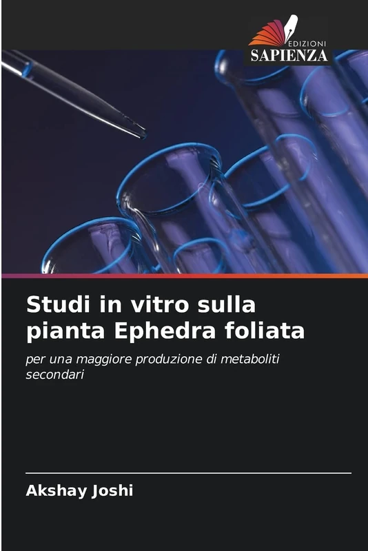Studi in vitro sulla pianta Ephedra foliata: per una maggiore produzione di metaboliti secondari