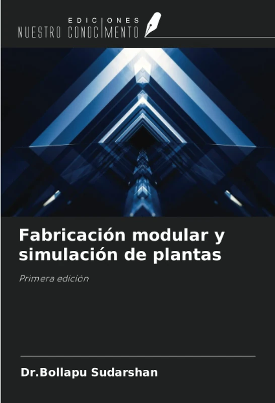Fabricación modular y simulación de plantas: Primera edición