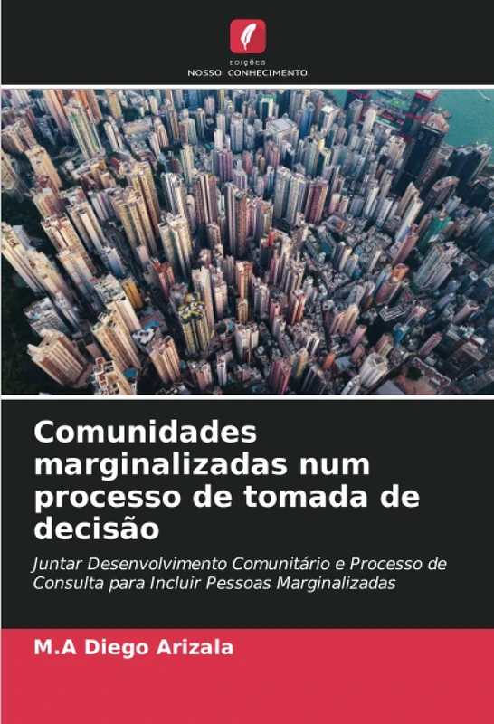 Comunidades marginalizadas num processo de tomada de decisão: Juntar Desenvolvimento Comunitário e Processo de Consulta para Incluir Pessoas Marginalizadas - Image 1