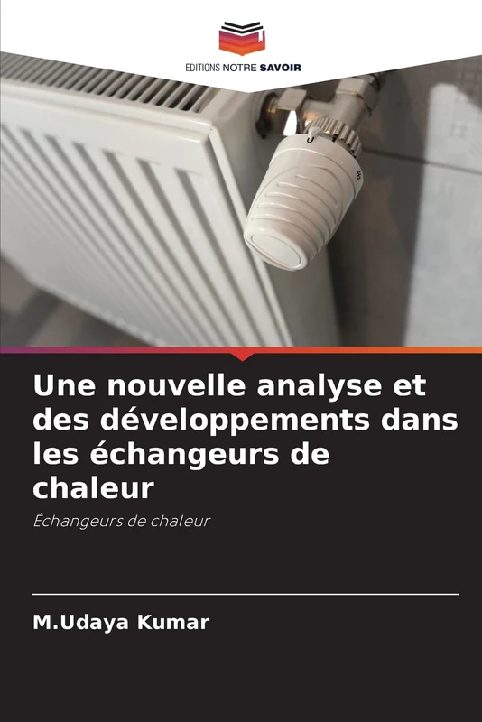 Une nouvelle analyse et des développements dans les échangeurs de chaleur: Échangeurs de chaleur
