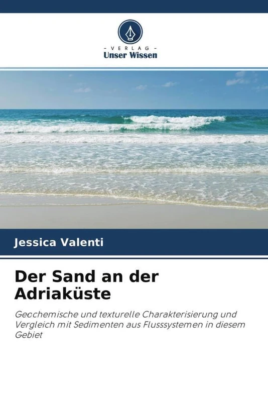 Der Sand an der Adriaküste: Geochemische und texturelle Charakterisierung und Vergleich mit Sedimenten aus Flusssystemen in diesem Gebiet - Image 1