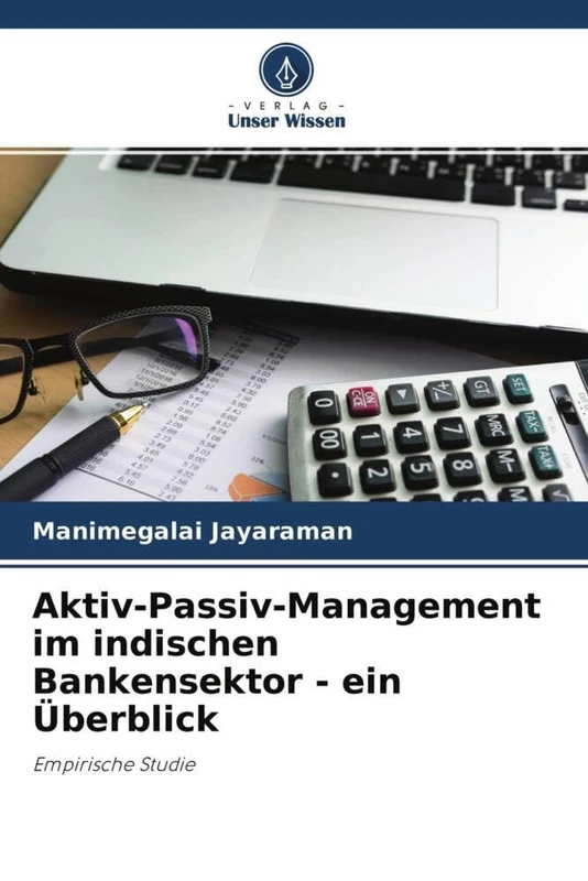 Aktiv-Passiv-Management im indischen Bankensektor - ein Überblick: Empirische Studie