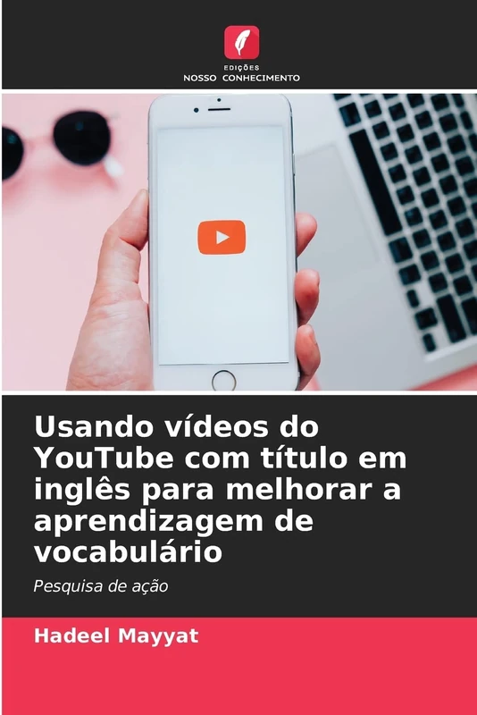 Usando vídeos do YouTube com título em inglês para melhorar a aprendizagem de vocabulário: Pesquisa de ação