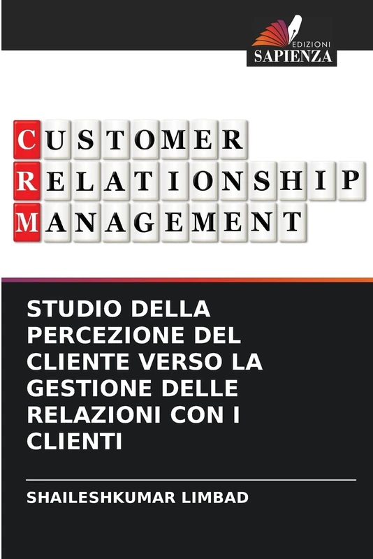 STUDIO DELLA PERCEZIONE DEL CLIENTE VERSO LA GESTIONE DELLE RELAZIONI CON I CLIENTI