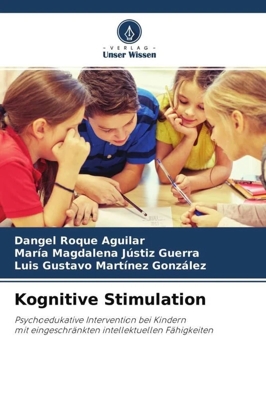 Kognitive Stimulation: Psychoedukative Intervention bei Kindern mit eingeschränkten intellektuellen Fähigkeiten