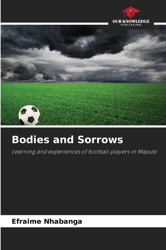 Bodies and Sorrows: Learning and experiences of football players in Maputo - Image 1