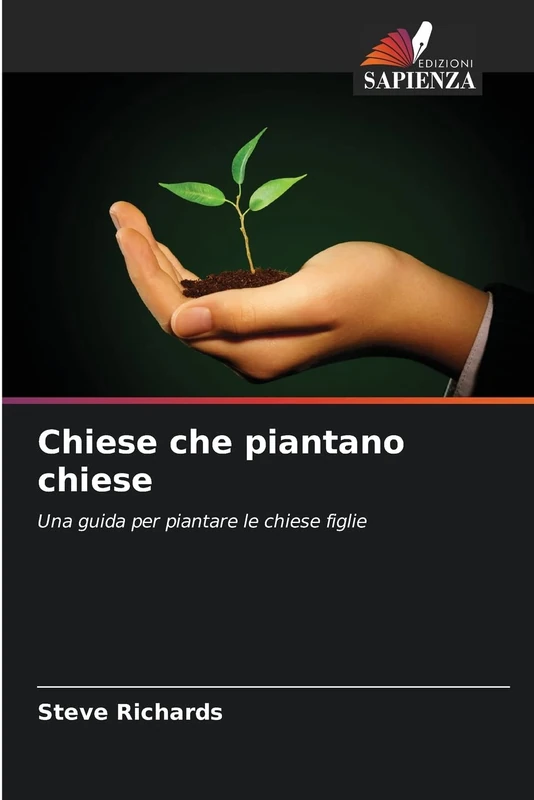 Chiese che piantano chiese: Una guida per piantare le chiese figlie